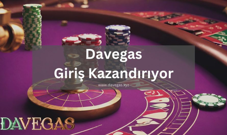 Davegas Giriş Kazandırıyor