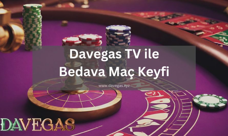 Davegas TV İle Bedava Maç Keyfi